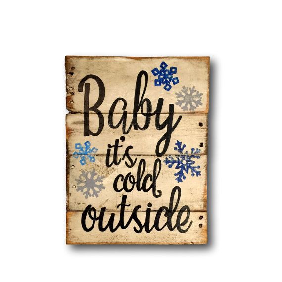 Baby Its Cold Outside Signage