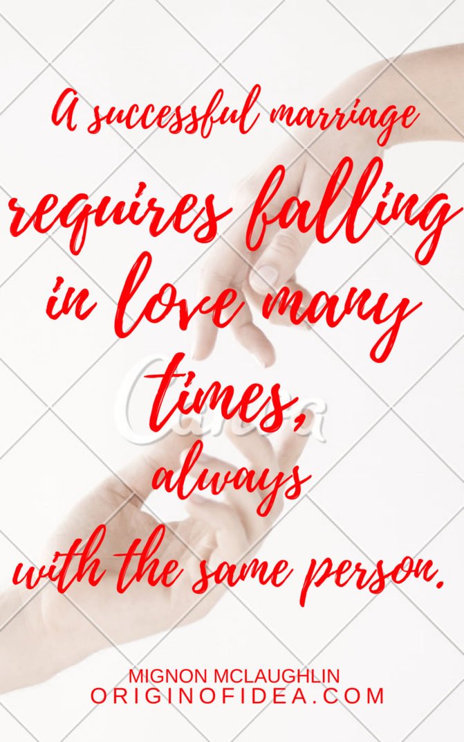 Love Quotes - A successful marriage requires falling in love many times, always with the same person.