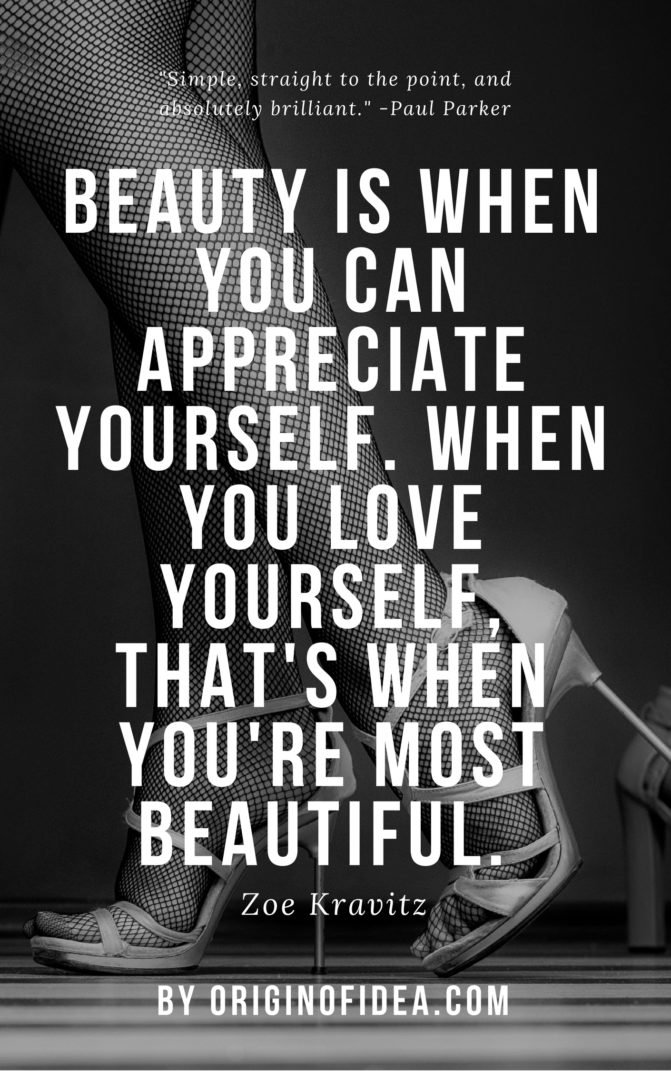 Love Quotes - Beauty is when you can appreciate yourself. When you love yourself, that's when you're most beautiful.