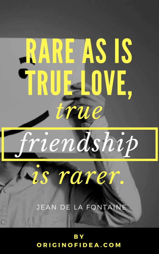 Love Quotes - Rare as is true love, true friendship is rarer.