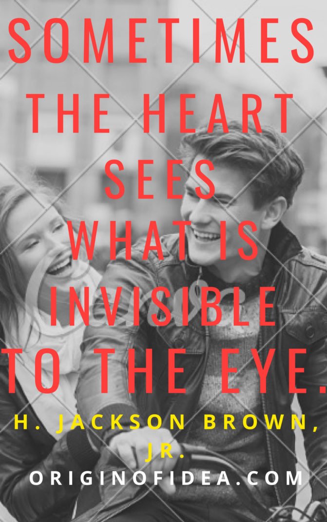 Love Quotes - Sometimes the heart sees what is invisible to the eye.