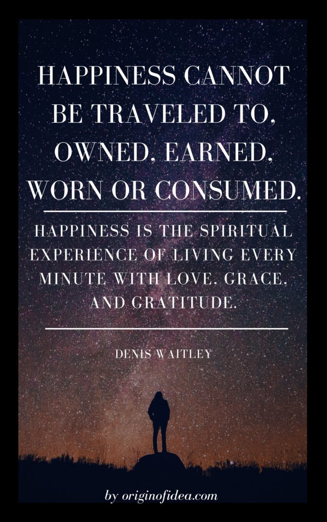 Love Quotes - Happiness cannot be traveled to, owned, earned, worn or consumed.